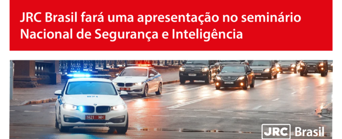 JRC Brasil participa de Seminario de Segurança e Inteligência